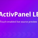 Getting started with Touch-enabled live source preview on your ActivPanel LE