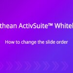 Promethean ActivSuite™ Whiteboard: Changing the slide order