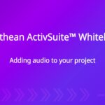 Promethean ActivSuite™ Whiteboard: Adding audio to your project