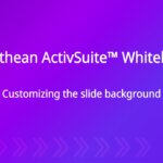 Promethean ActivSuite™ Whiteboard: Customizing the slide background